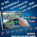 8 ADET  LEDSİZ AHD 720p KELEBEK KAMERA 8 CH 10 İNÇ  DOKUNMATİK EKRAN 512 GB DVR ADAS BSD 12 VOLT